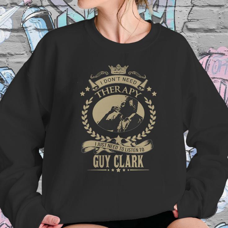 I Just Need To Listen To Guy Clark Sweatshirt Gifts for Her