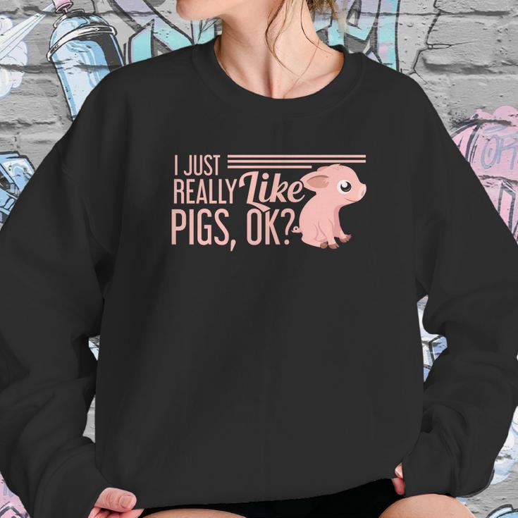 I Just Really Like Pigs Ok Ladies Men Teenagers Cute Tees Sweatshirt Gifts for Her