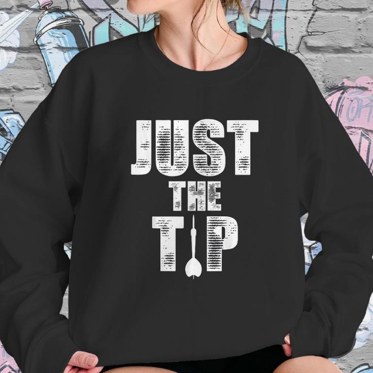 Just The Tip Dart Pin Funny Shooting Darts Sweatshirt Gifts for Her