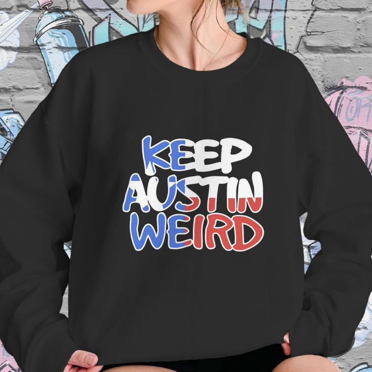 Keep Austin Weird Quotes Sweatshirt Gifts for Her