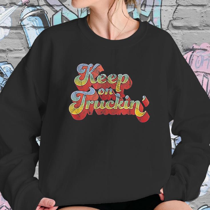 Keep On Truckin Sweatshirt Gifts for Her