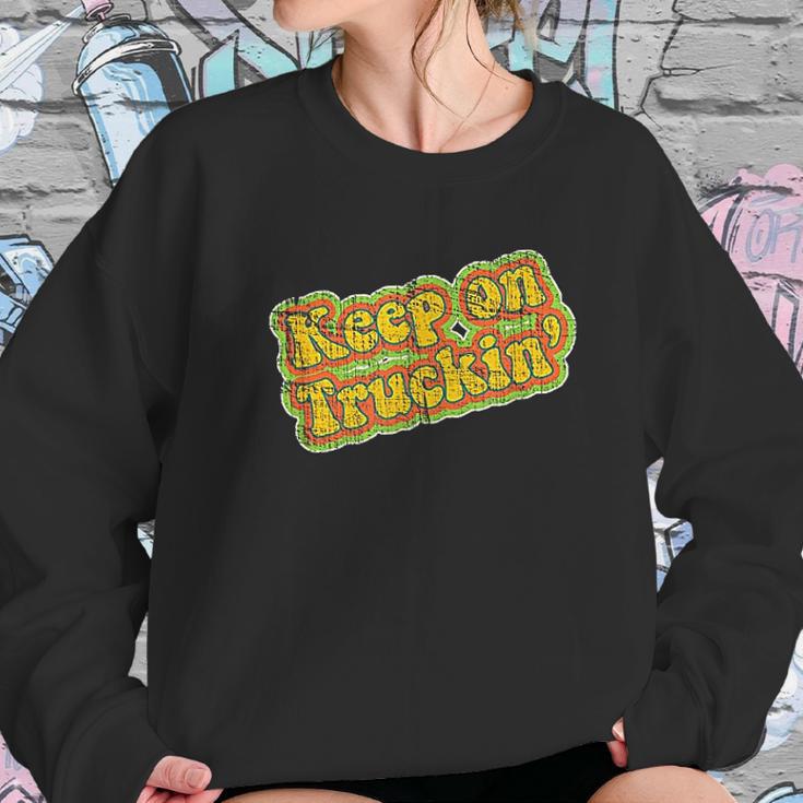 Keep On Truckin Sweatshirt Gifts for Her