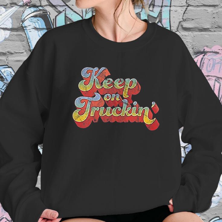 Keep On Truckin Sweatshirt Gifts for Her