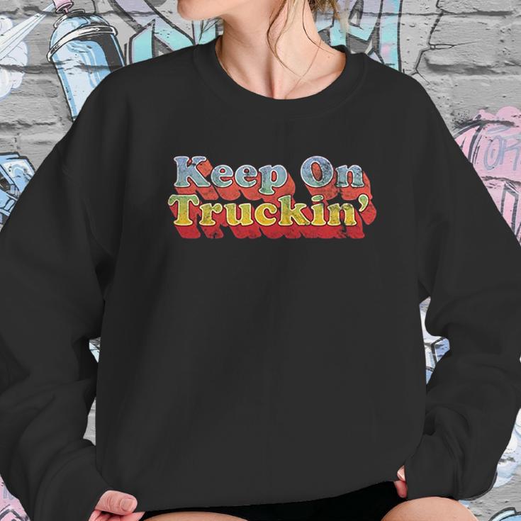 Keep On Truckin Sweatshirt Gifts for Her