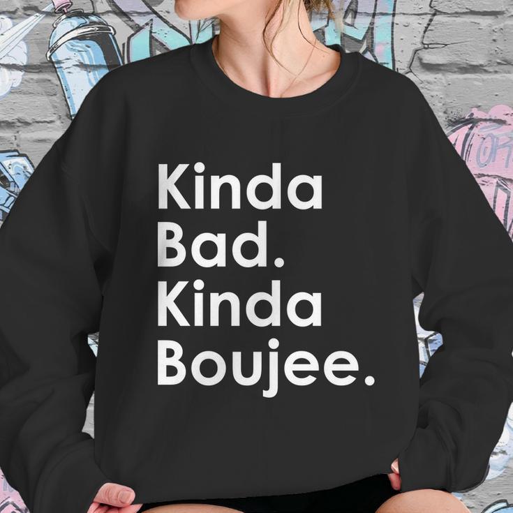 Kinda Bad Kinda Boujee Trendy Saying Text Logo Sweatshirt Gifts for Her