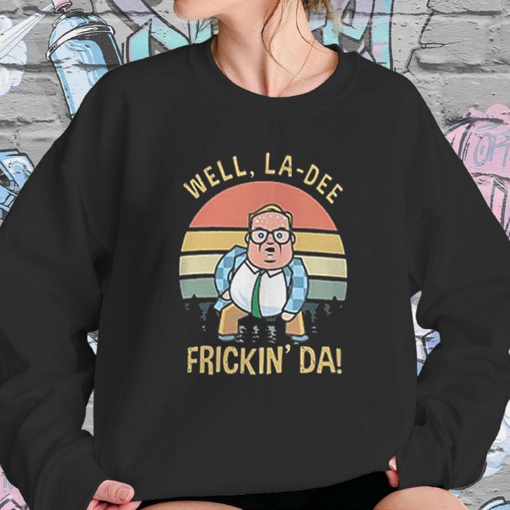 Well La Dee Fricking Da Vintage Gift Sweatshirt Gifts for Her