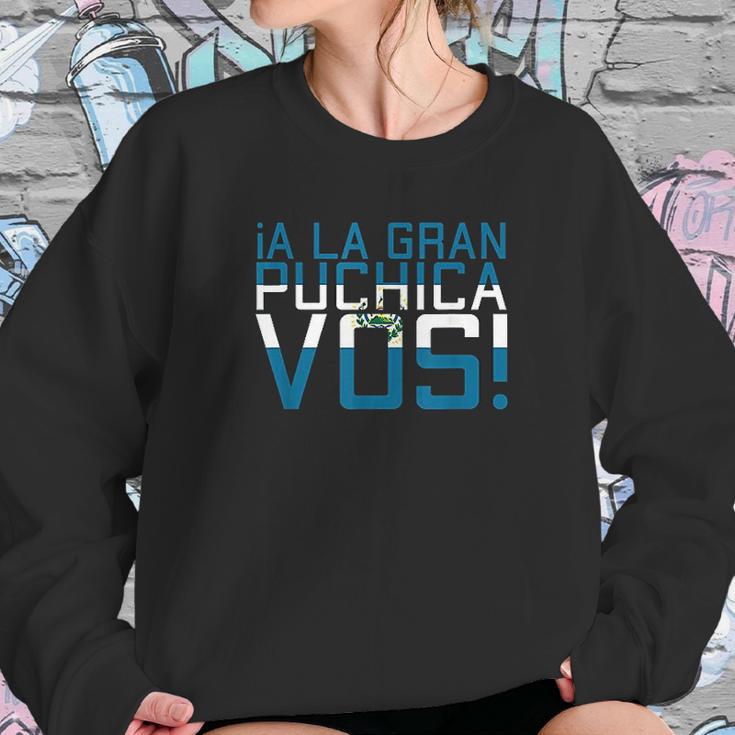 A La Gran Puchica Vos El Salvador Chapin Salvi Pupusas Guate Sweatshirt Gifts for Her