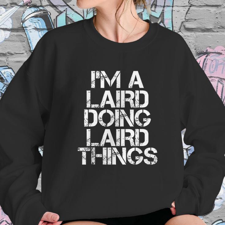 I Am A Laird Doing Laird Things Sweatshirt Gifts for Her