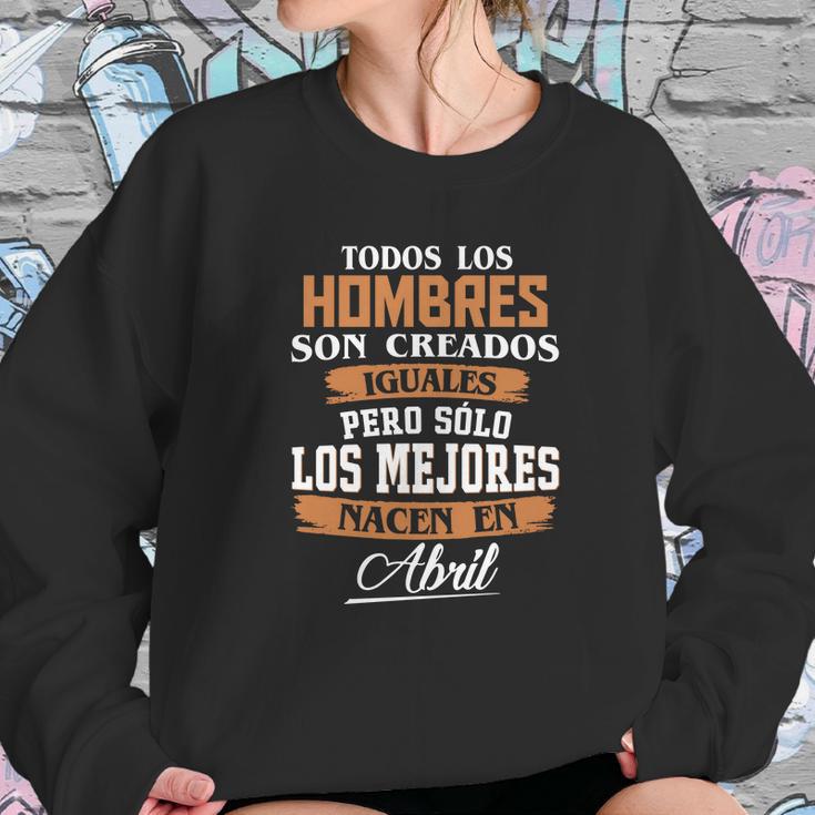 Las Leyendas Nacen En Abril Sweatshirt Gifts for Her