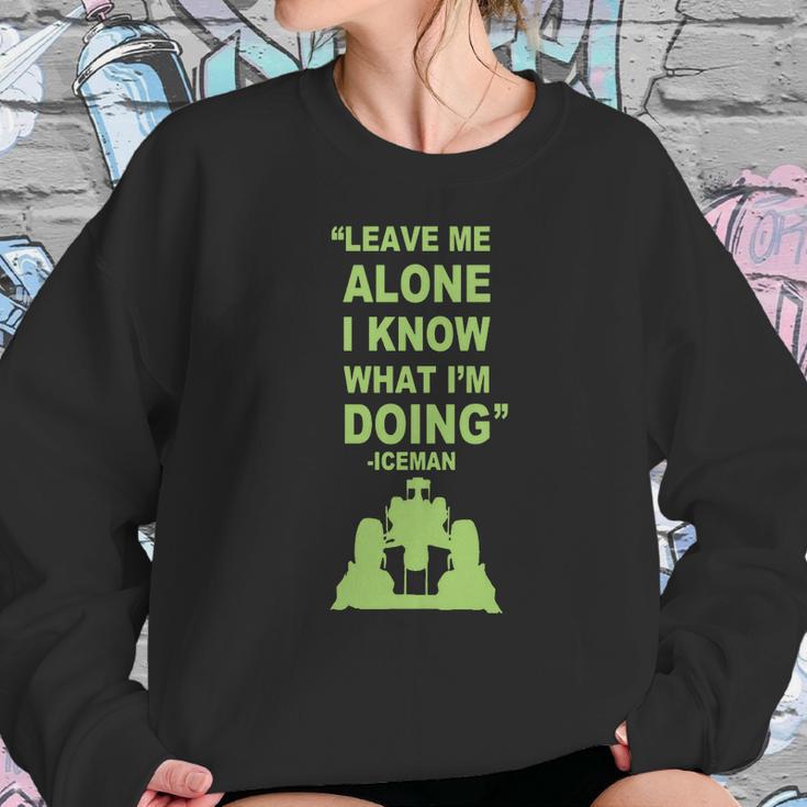 Leave Me Alone I Know What I Am Doing Iceman Sweatshirt Gifts for Her