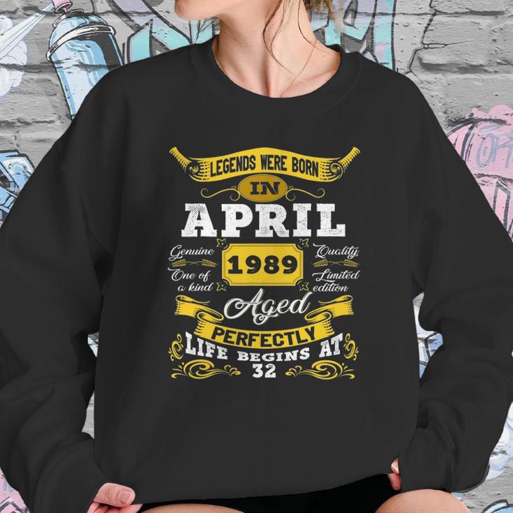 Legends Born In April 1989 32Nd Birthday 32 Years Old Sweatshirt Gifts for Her