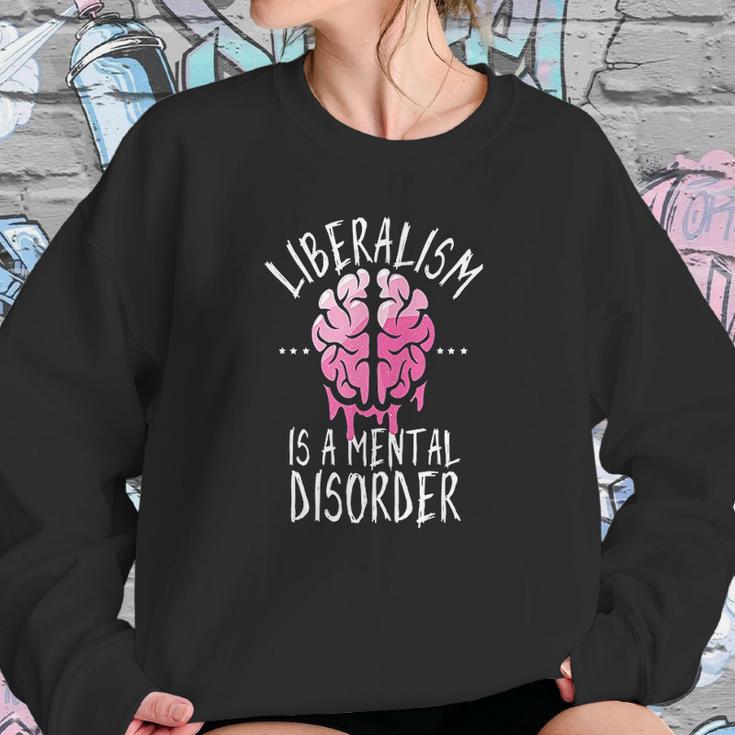 Liberalism Is A Mental Disorder Sweatshirt Gifts for Her