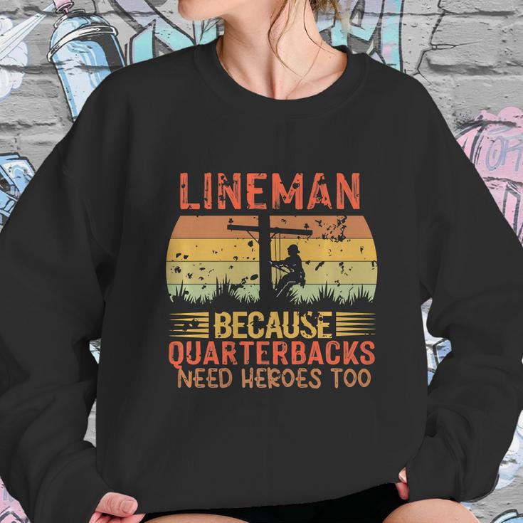 Lineman Because Quarterbacks Need Heroes Too Vintage Electric Cable Sweatshirt Gifts for Her