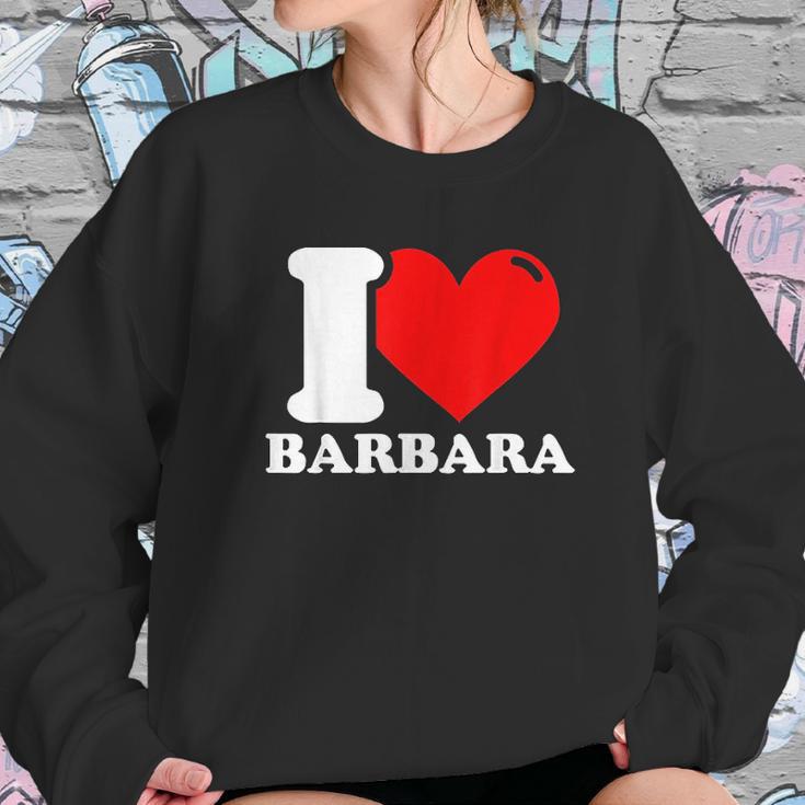 I Love Barbara Sweatshirt Gifts for Her