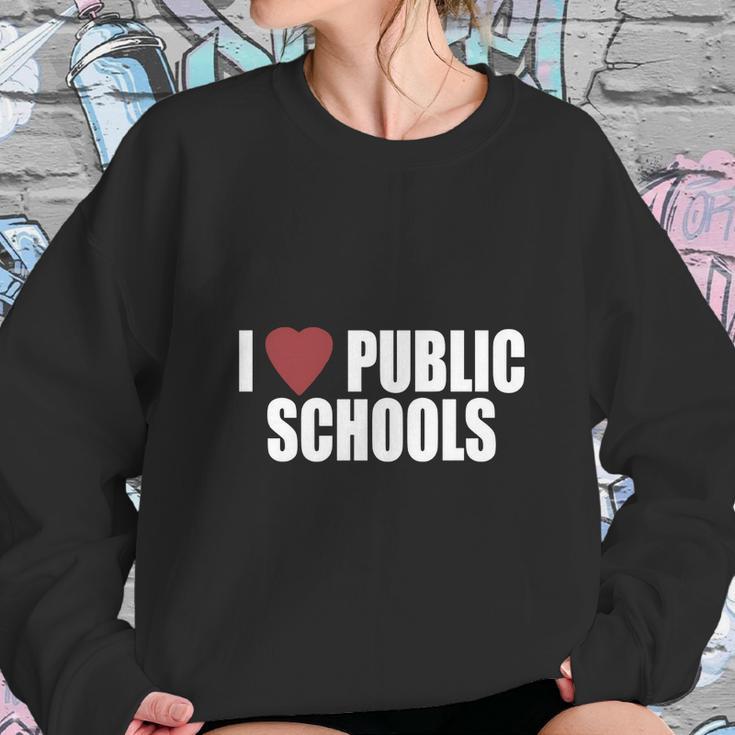 I Love Public SchoolsShirt Sweatshirt Gifts for Her