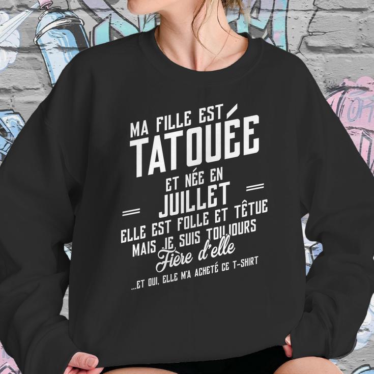 Ma Fille Est Tatouee Et Nee En Juillet Sweatshirt Gifts for Her