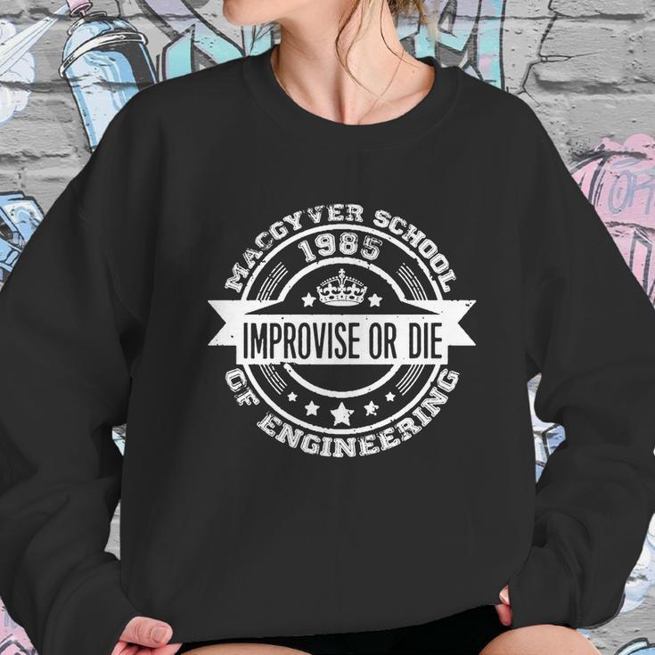 Macgyver School Of Engineering - Improvise Or Di T-Shirt Sweatshirt Gifts for Her