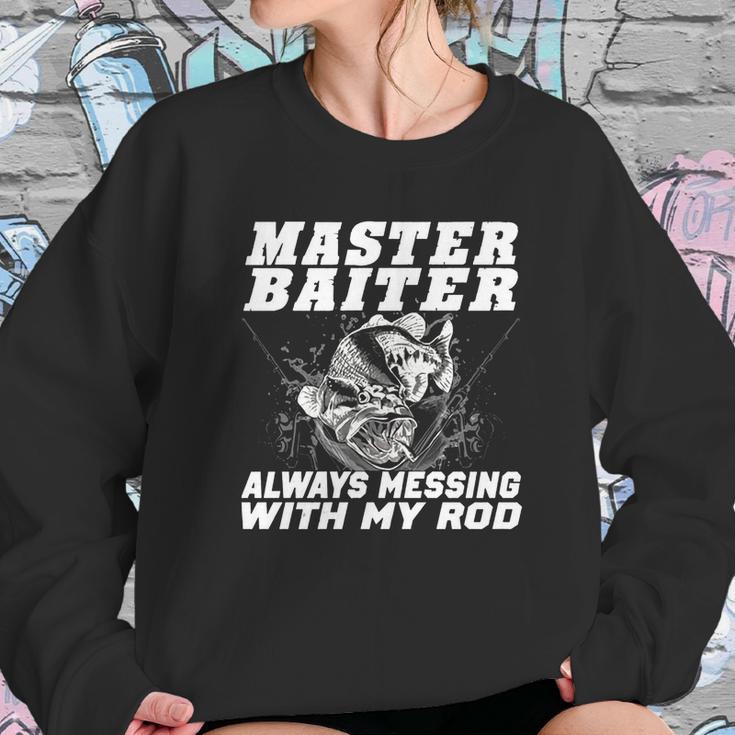 Master Baiter Always Messing With My Rod Sweatshirt Gifts for Her