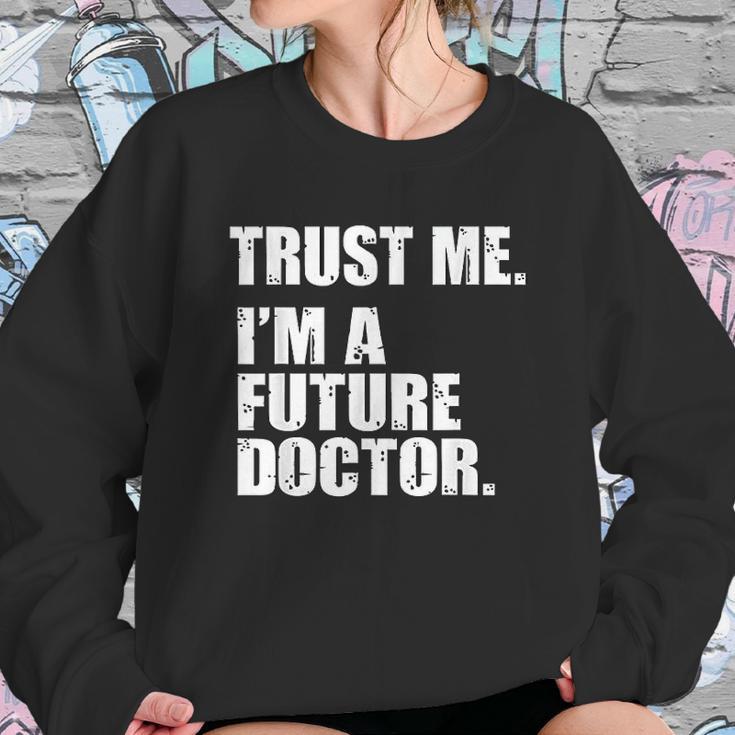 Medical Med Student Trust Me I Am A Future Doctor Sweatshirt Gifts for Her