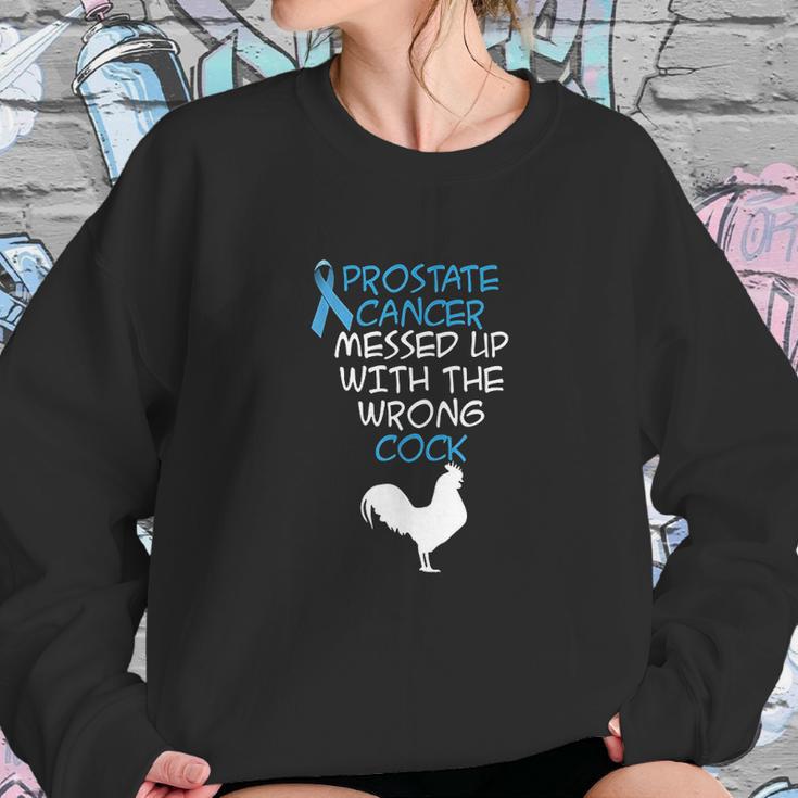 Mens Prostate Messed Up With The Wrong Cock Sweatshirt Gifts for Her