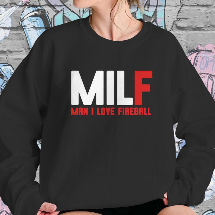 Milf Man I Love Fireball Sweatshirt Gifts for Her