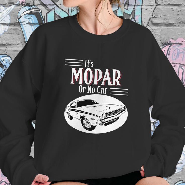 It Is Mopar Or No Car Sweatshirt Gifts for Her