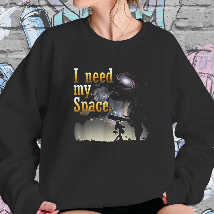 I Need My Space Funny Stargazer Astronomy Nerd Sweatshirt Gifts for Her