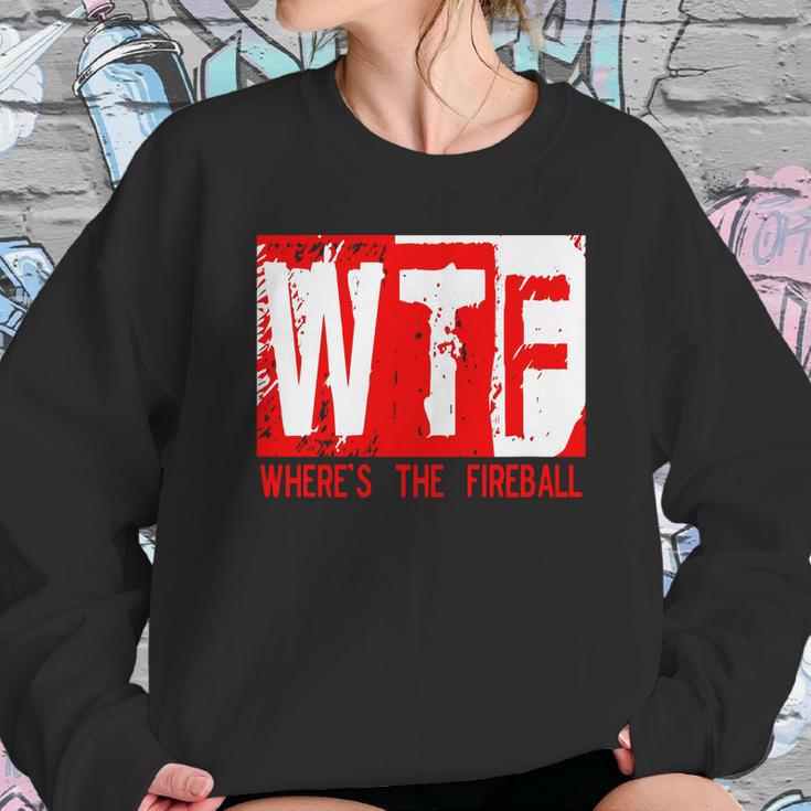 New Wtf Wheres The Fireball Sweatshirt Gifts for Her