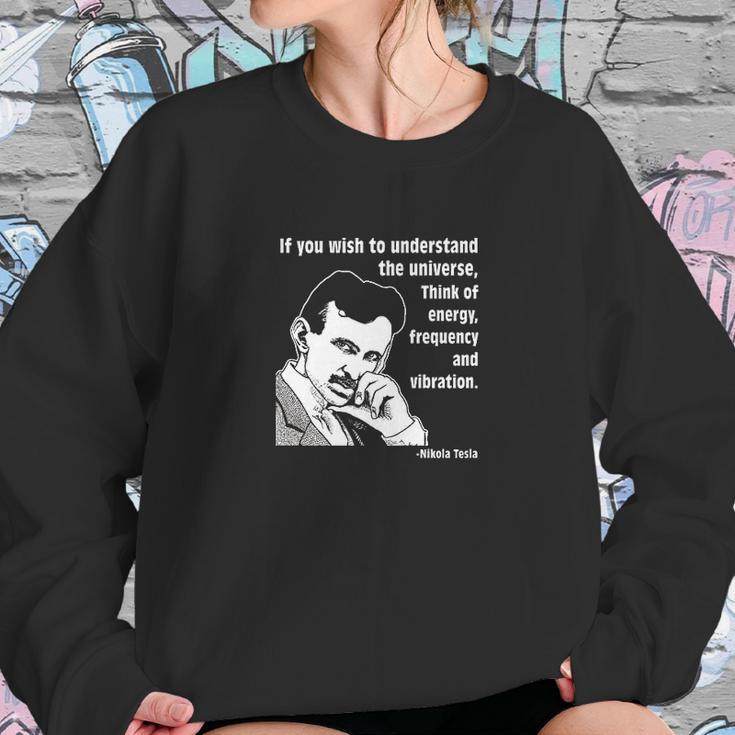 Nikola Tesla If You Wish To Understand Sweatshirt Gifts for Her