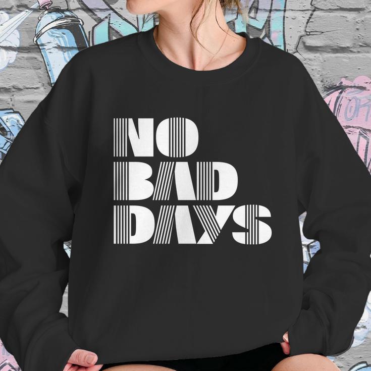 No Bad Days Funny Meme Sweatshirt Gifts for Her