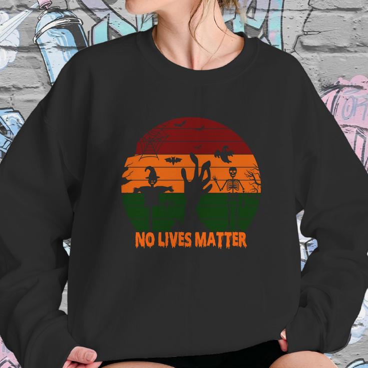 No Lives Matter Funny Halloween Sweatshirt Gifts for Her