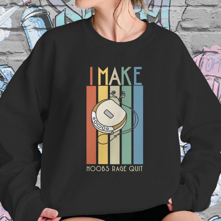 I Make Noobs Rage Quit Sweatshirt Gifts for Her