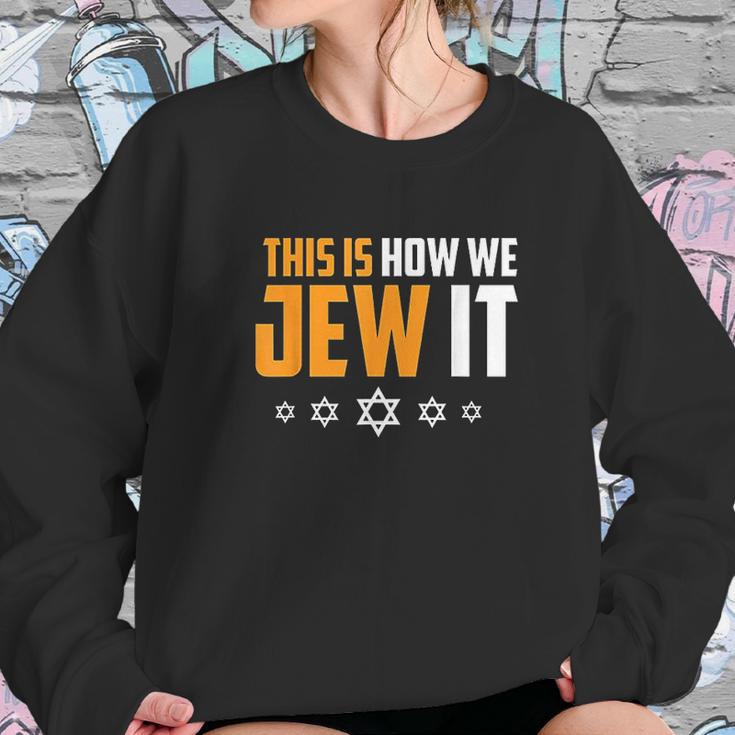 This Is Not How We Jew It Sweatshirt Gifts for Her