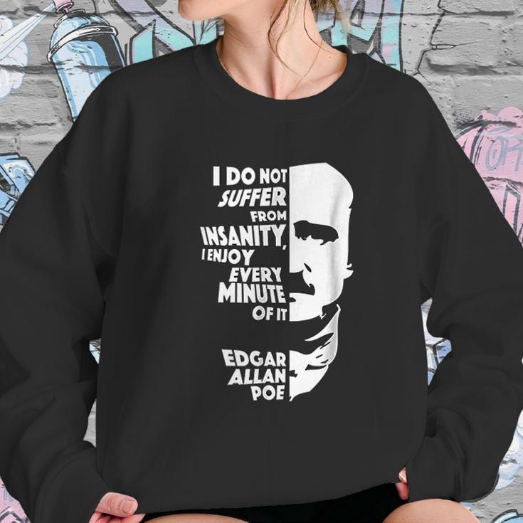 I Do Not Suffer From Insanity Edgar Allan Poe Sweatshirt Gifts for Her