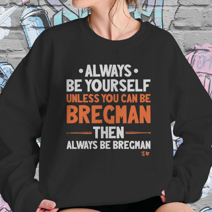 Off Licensed Alex Bregman Shirt - Always Be Bregman Sweatshirt Gifts for Her