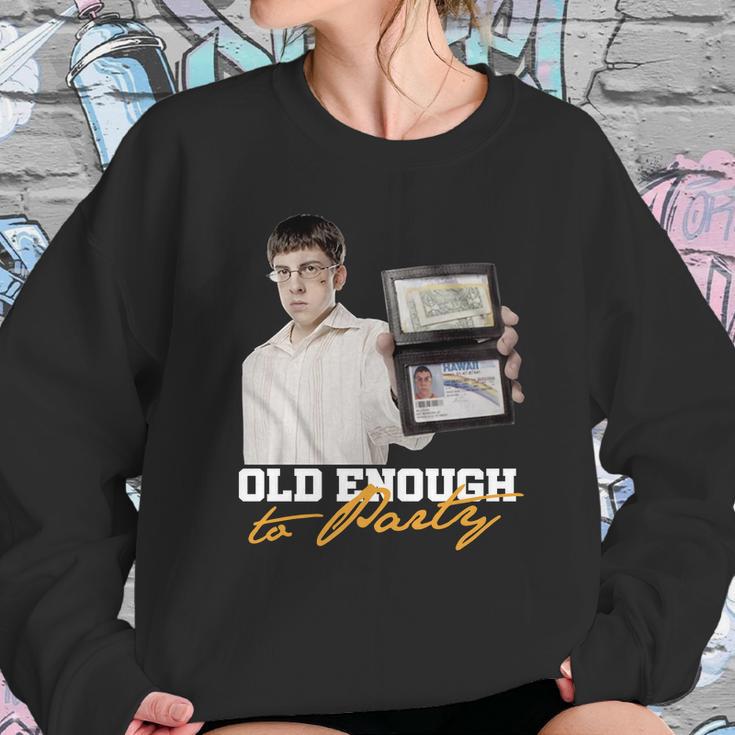 Old Enough To Party Mclovin Sweatshirt Gifts for Her