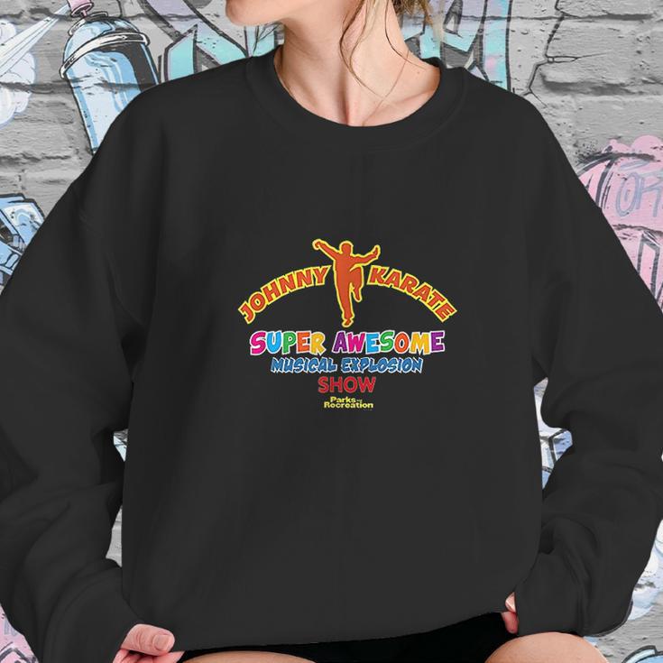 Parks And Rec Johnny Karate Musical Explosion Show Sweatshirt Gifts for Her