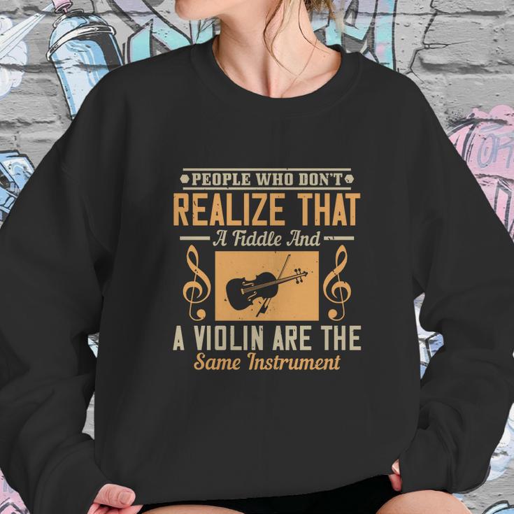 People Who Don’T Realize That A Fiddle And A Violin Are The Same Instrument Sweatshirt Gifts for Her