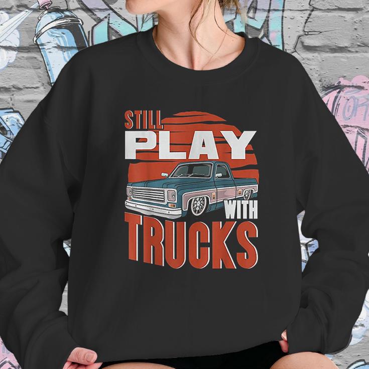 Still Play With Trucks Funny Squarebody Vintage Sweatshirt Gifts for Her