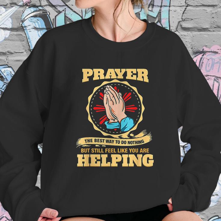 Prayer The Best Way To Do Nothing Funny Atheist Sweatshirt Gifts for Her