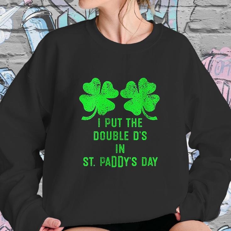 I Put Double Ds St Paddys Day Funny St Patricks Clover Sweatshirt Gifts for Her