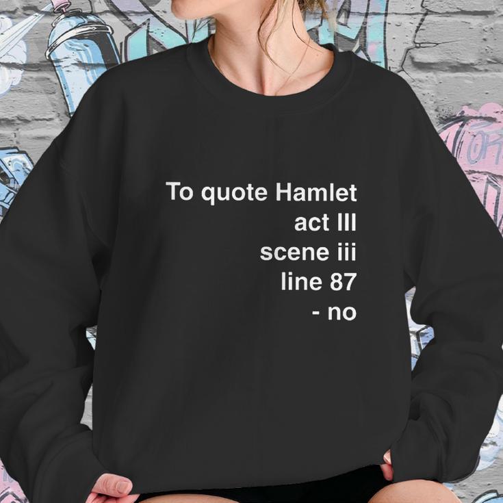 To Quote Hamlet Act Scene Line 87 Sweatshirt Gifts for Her