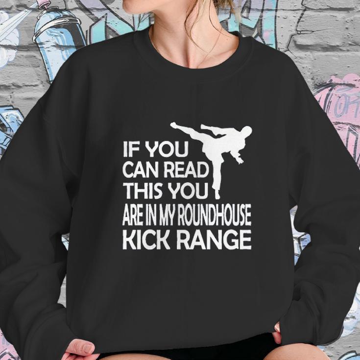 If You Can Read This You Are In My Roundhouse Kick Sweatshirt Gifts for Her