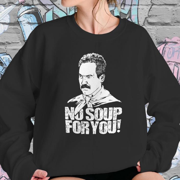 Seinfeld - Soup Nazi - No Soup For You Sweatshirt Gifts for Her