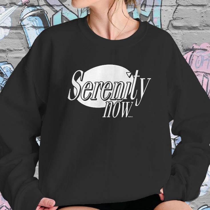 Serenity Now Sweatshirt Gifts for Her