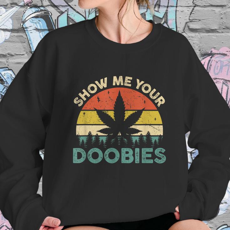 Show Me Your Doobies Cannabis Leaf Marijuana Weed Bud Stoner Sweatshirt Gifts for Her