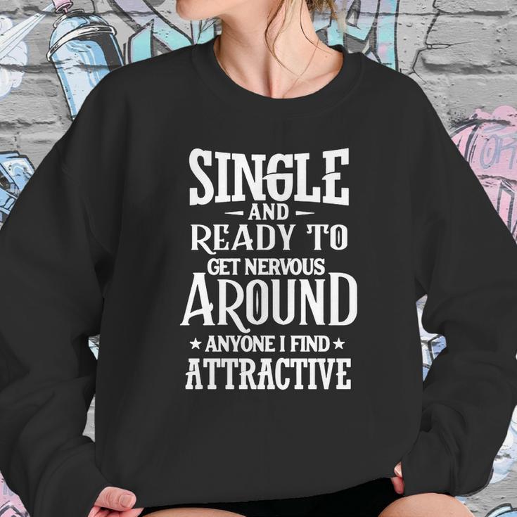 Single Ready To Get Nervous Around Sweatshirt Gifts for Her