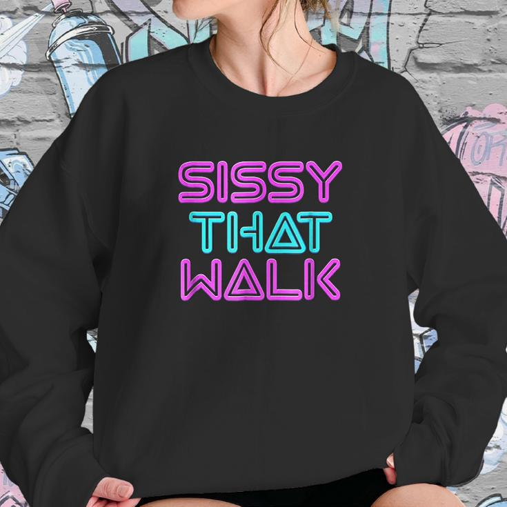 Sissy That Walk Funny Drag Queen Sweatshirt Gifts for Her