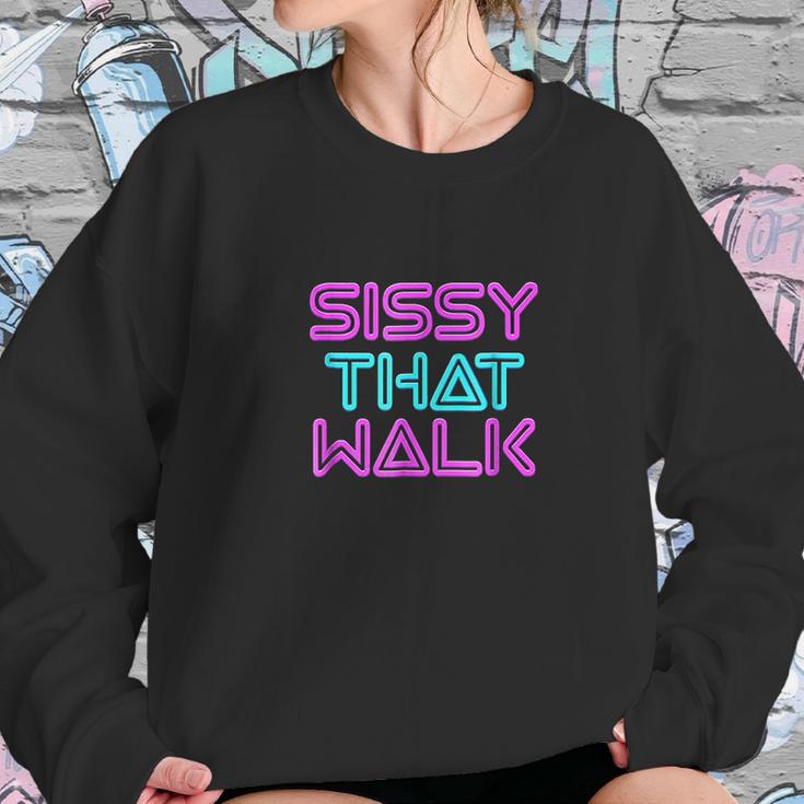 Sissy That Walk Funny Drag Queen Sweatshirt Gifts for Her