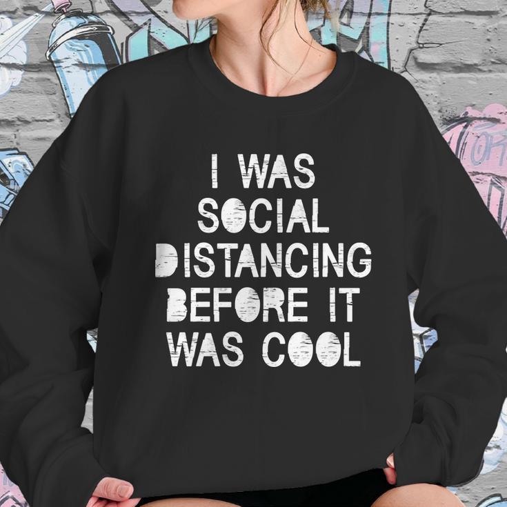 I Was Social Distancing Before It Was Cool Funny Pandemic Sweatshirt Gifts for Her